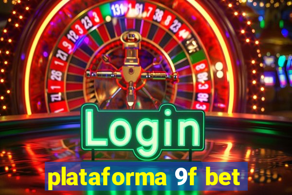 plataforma 9f bet